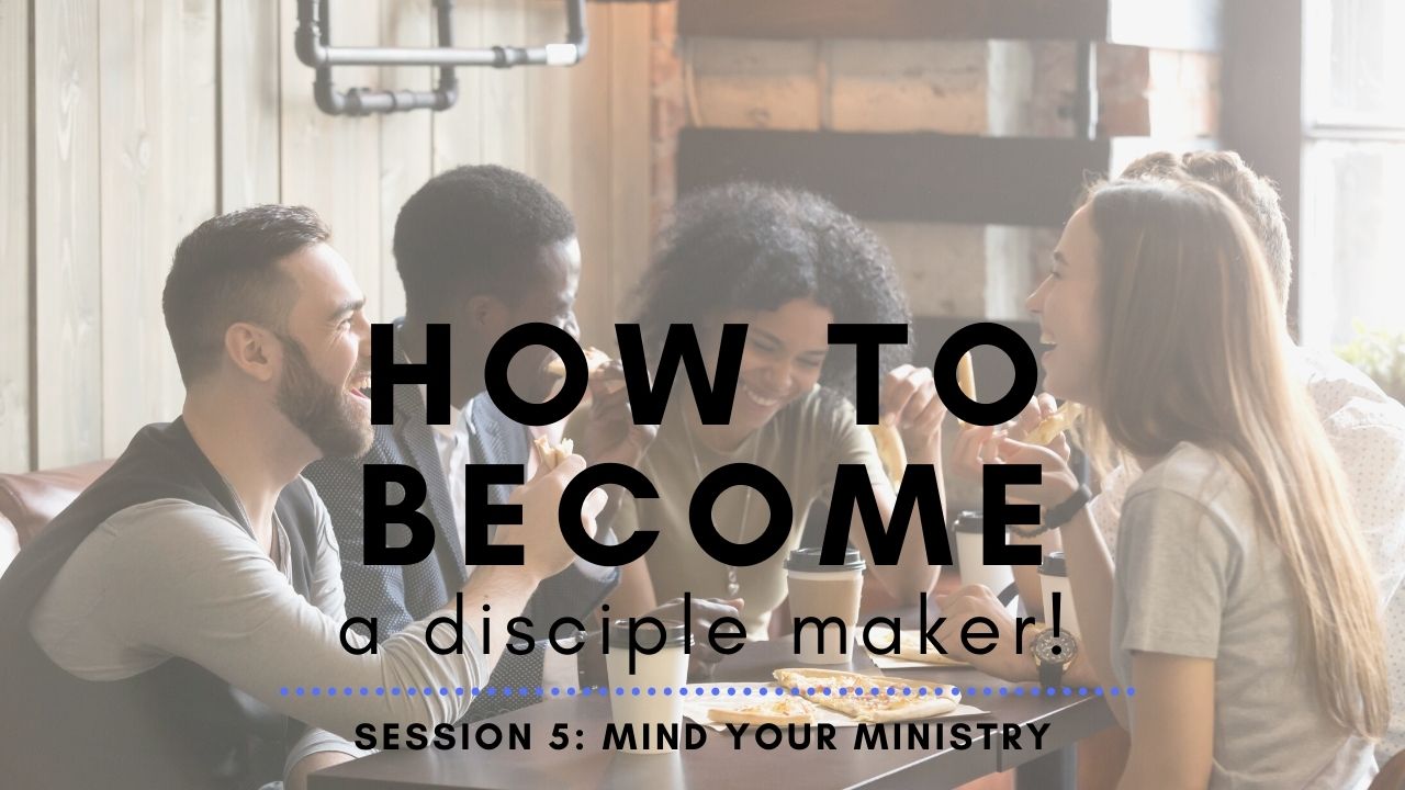 Session 5 - Mind Your Ministry!