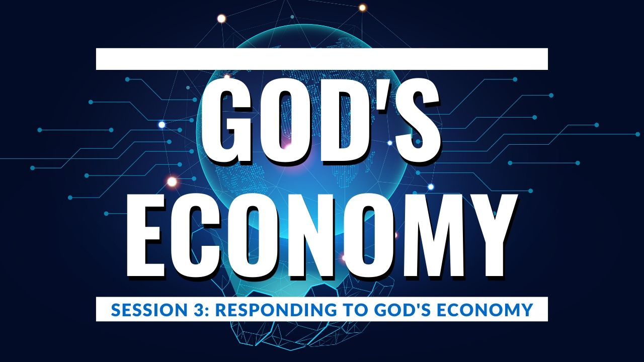 Episode 3: Responding To God's Economy