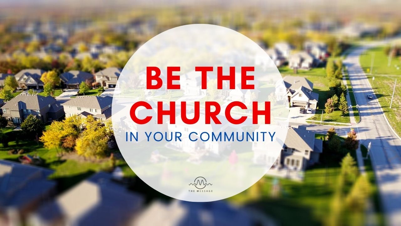 Message Moments - Sunday Live: Be The Church In Your Community