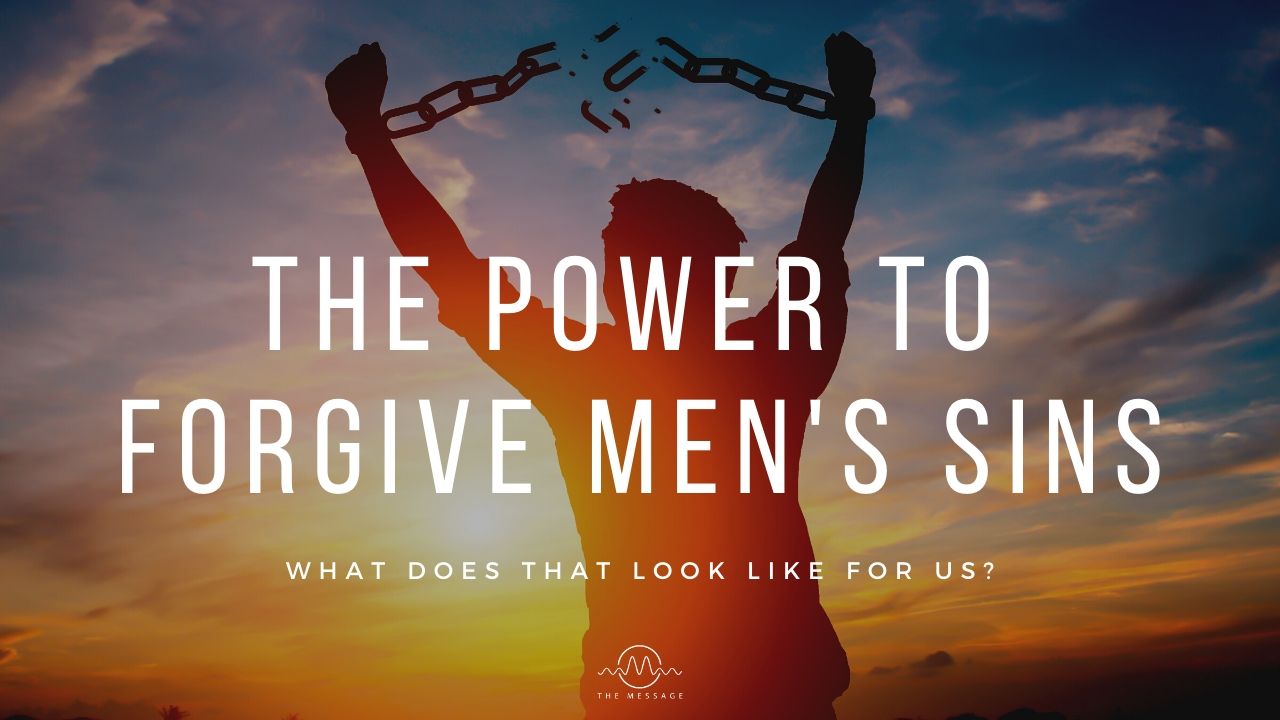 Message Moments - Sunday Live: The Power To Forgive Men's Sins