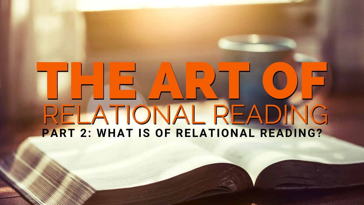 Relational Reading - Part 2: What Is Relational Reading