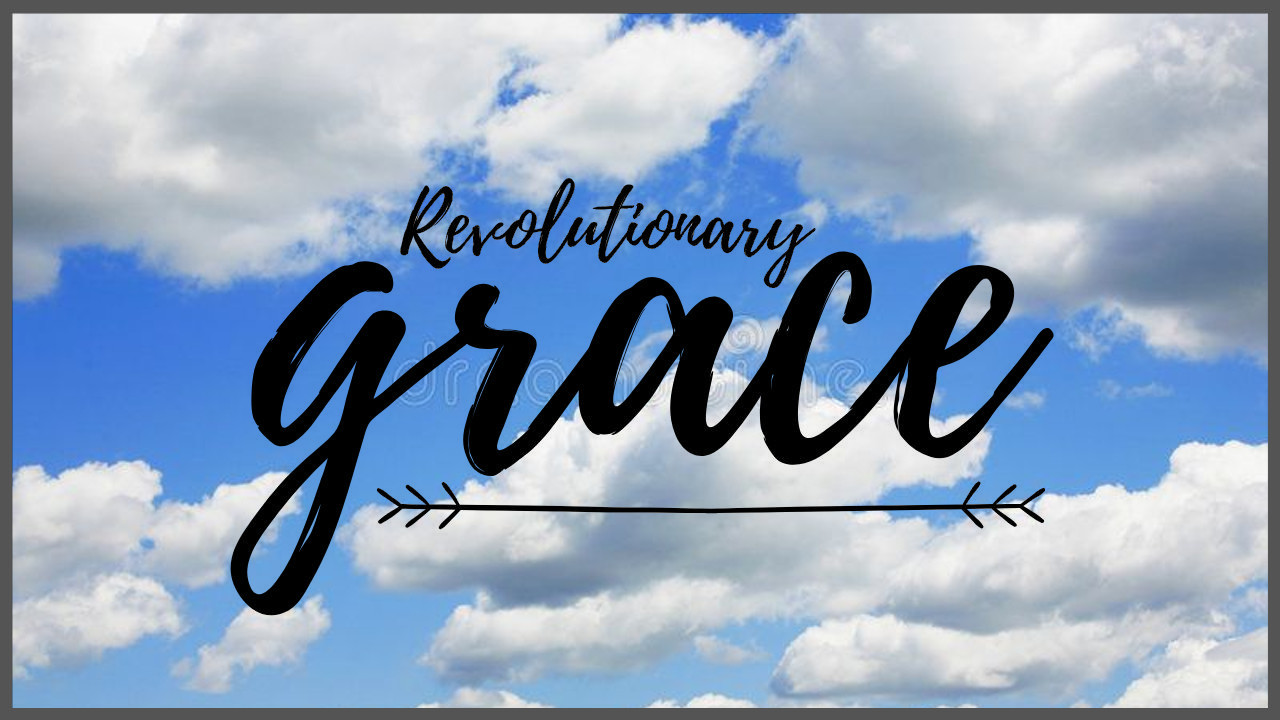 Revolutionary Grace