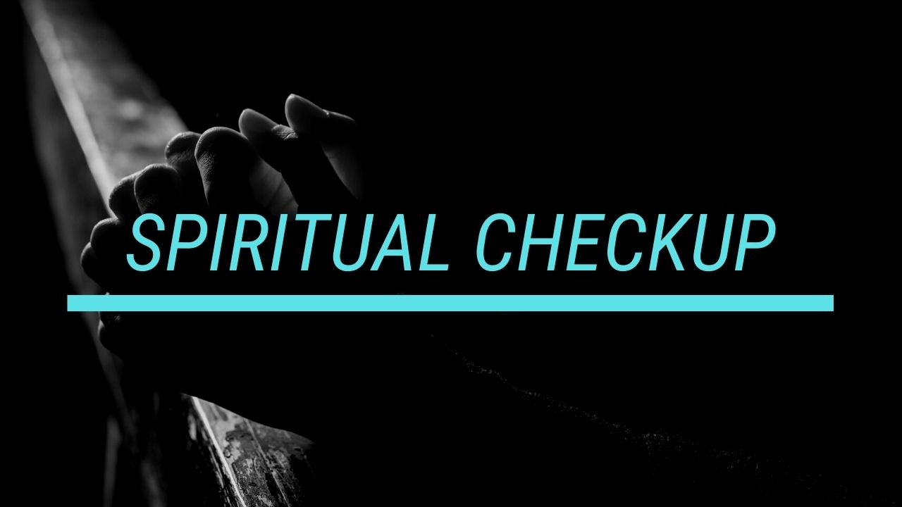 Spiritual Checkup